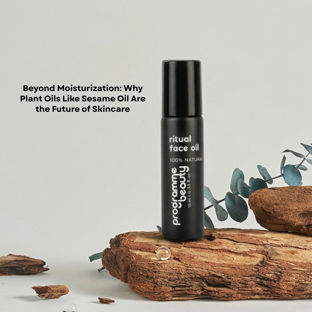 Beyond Moisturization: Why Plant Oils Like Sesame Oil Are the Future of Skincare